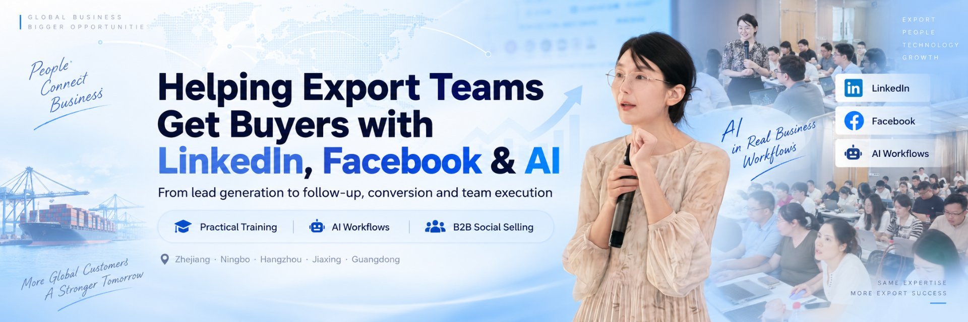 Helping Export Teams Get Buyers with LinkedIn, Facebook and AI — 大宗师网络外贸社媒训练营与 AI 外贸应用